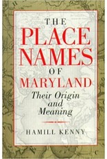 The Place Names of Maryland: Their Origin and Meaning By Hamill Kenny