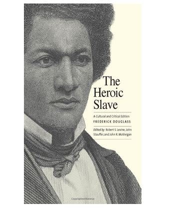 The Heroic Slave: The Cultural and Critical Edition