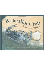 B is for Blue Crab: A Maryland Alphabet (hc) - Menedez & Stutzman