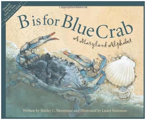 B is for Blue Crab: A Maryland Alphabet (hc) - Menedez & Stutzman