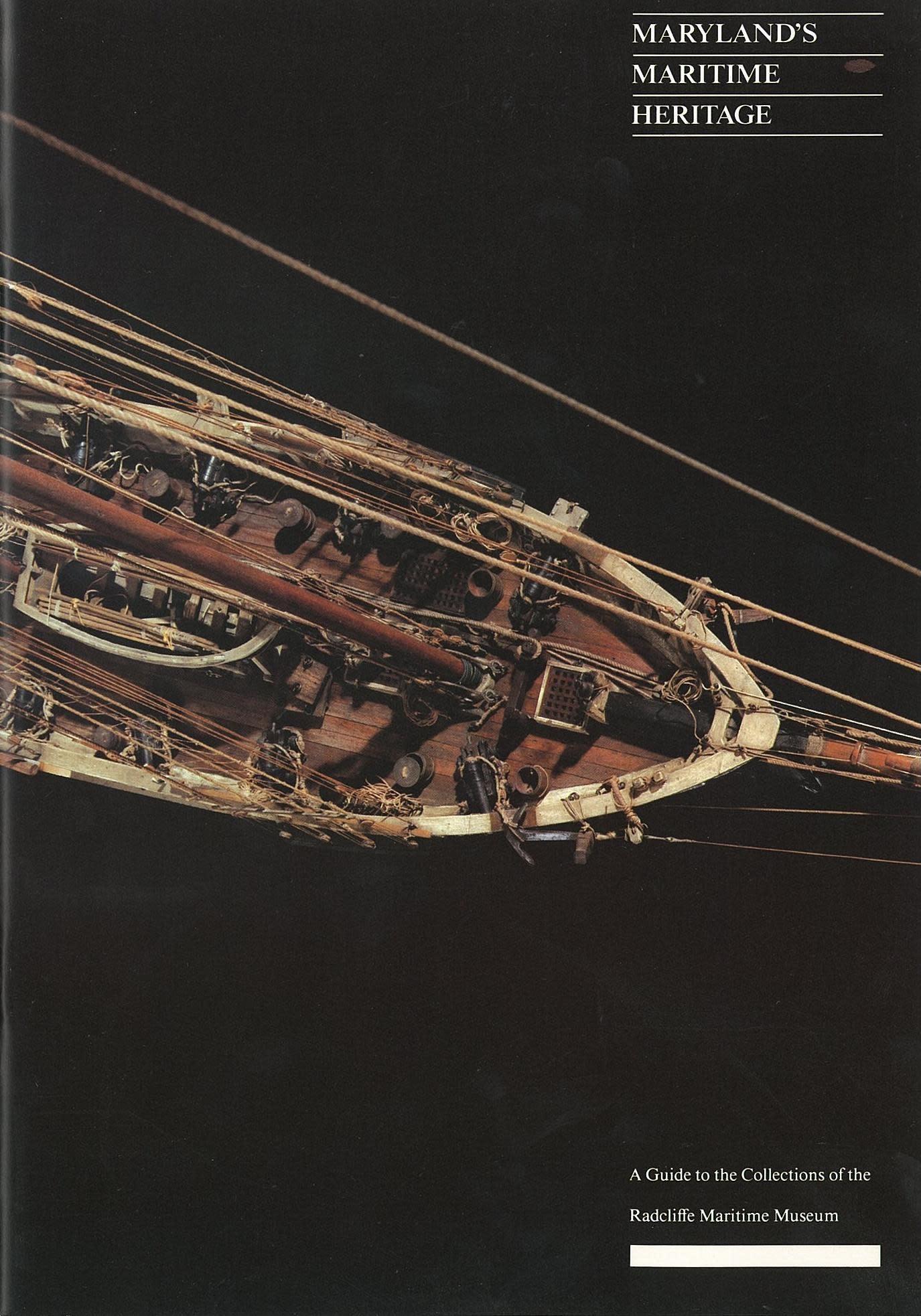 Maryland's Maritime Heritage: A Guide to the Collections of the Radcliffe Maritime Museum