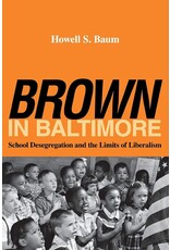 Brown in Baltimore: School Desegregation of the Limits of Liberalism (pb) - Baum