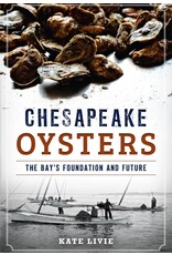 American Palate Chesapeake Oysters: The Bay's Foundation and Future (hb) - Livie