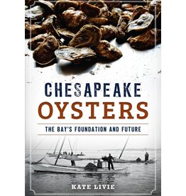 American Palate Chesapeake Oysters: The Bay's Foundation and Future (hb) - Livie