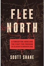 Celadon Books Flee North: A Forgotten Hero and the Fight for Freedom in Slavery's Borderland (pb) - Shane