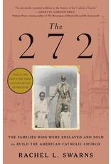 Random House Trade The 272: The Families Who Were Enslaved and Sold to Build the American Catholic Church (pb) - Swarns