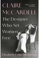 Claire McCardell: The Designer Who Set Women Free (hb) - Evitts Dickinson