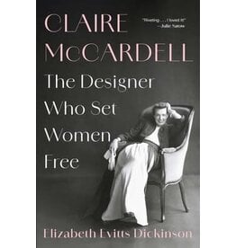 Claire McCardell: The Designer Who Set Women Free (hb) - Evitts Dickinson