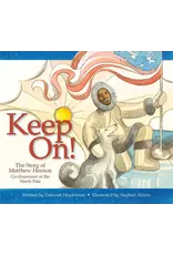 Keep On! The Story of Matthew Henson, Co-discoverer of the North Pole (hc) - Hopkinson
