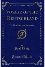 Voyage of the Deutschland: The First Merchant Submarine By Paul  Kӧnig