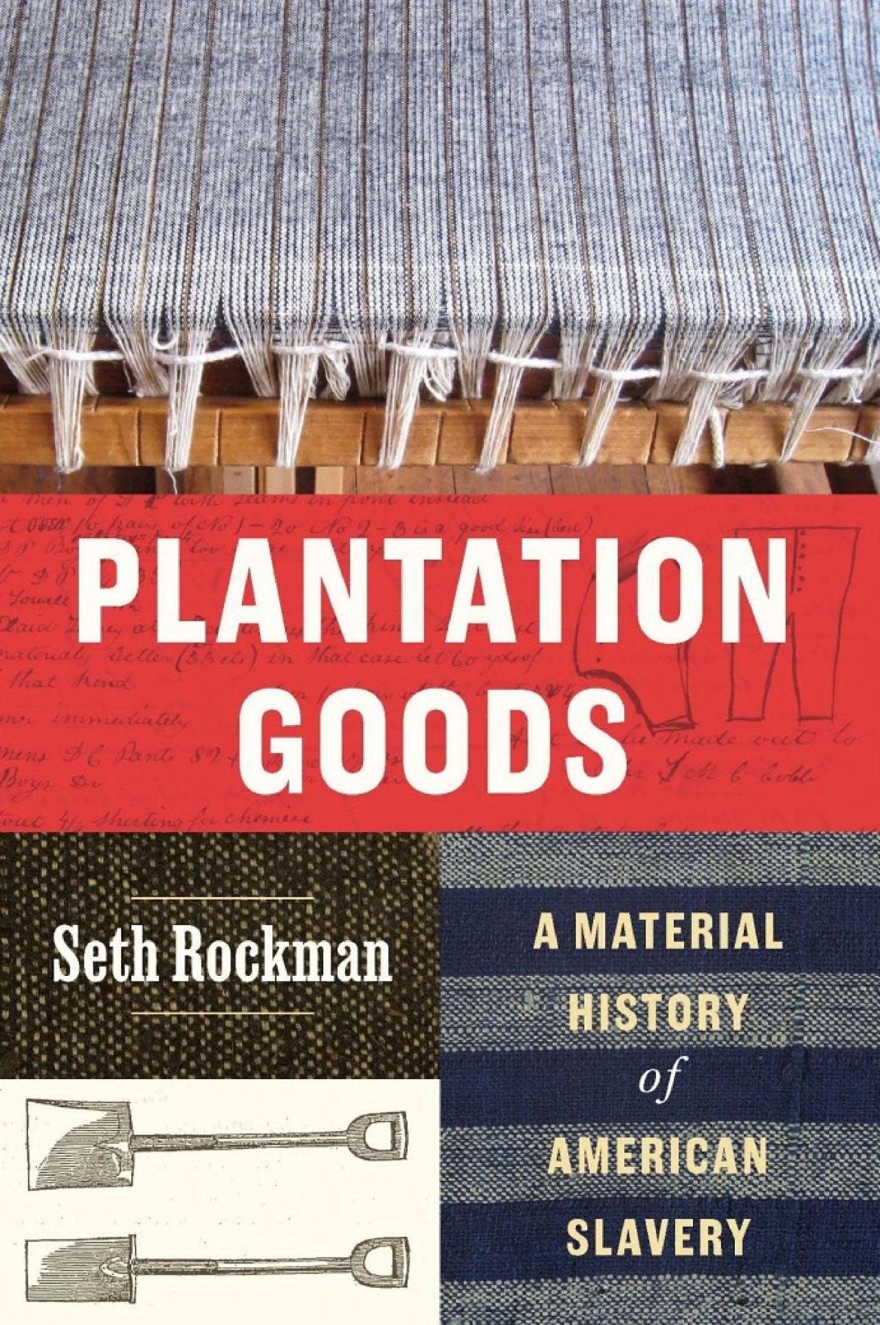Plantation Goods - A Material History of American Slavery (hb) - Seth Rockman