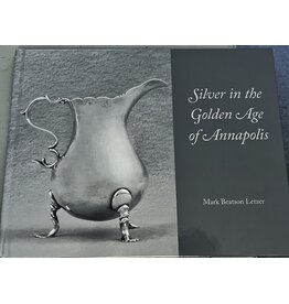 Hammond-Harwood House Silver in the Golden Age of Annapolis (hc) - Letzer
