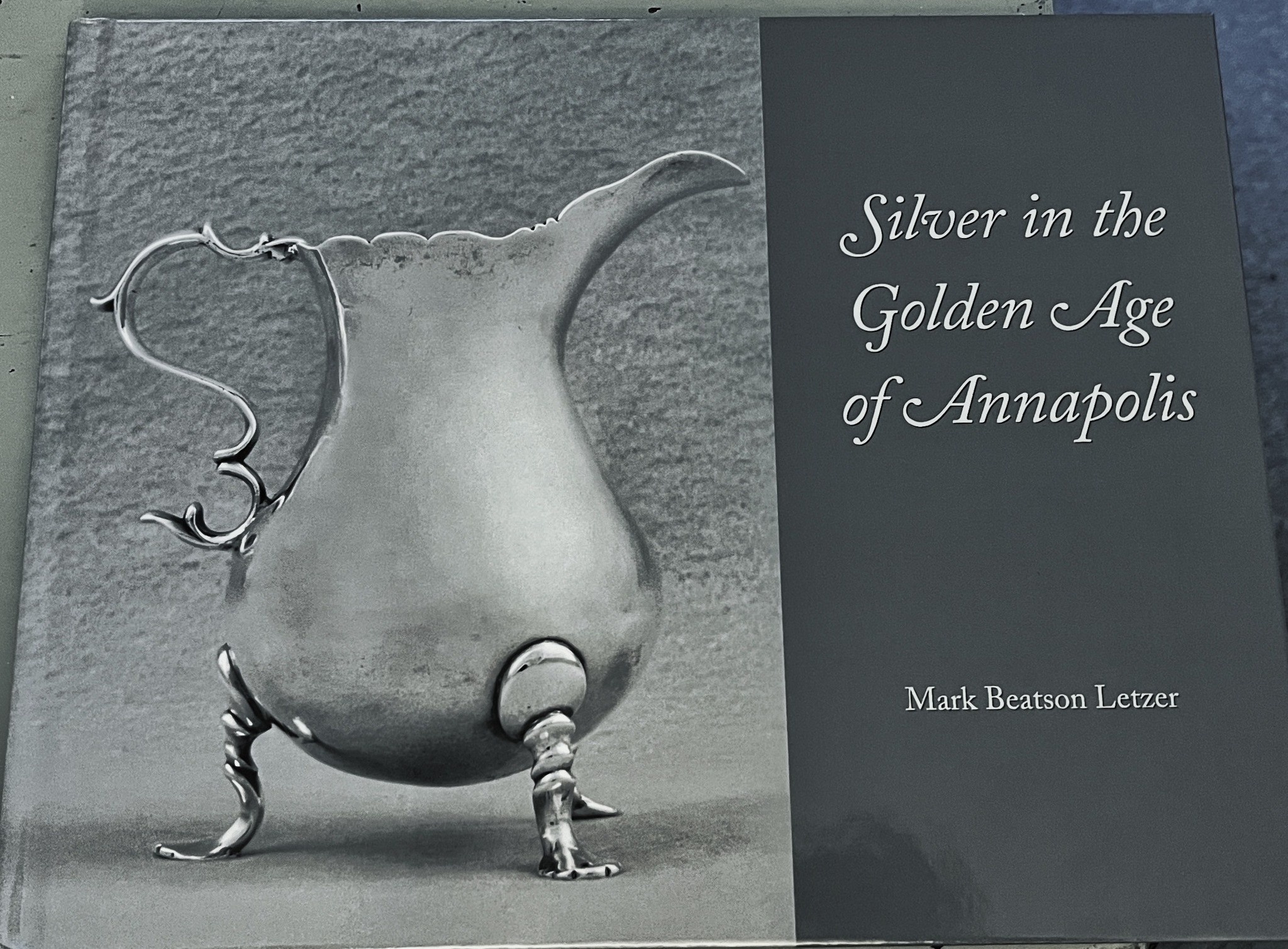 Hammond-Harwood House Silver in the Golden Age of Annapolis (pb) - Letzer