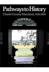 Pathways to History: Charles County, Maryland, 1658-2008  (Used Books) (hc) -King