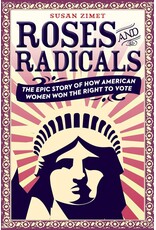 Roses and Radicals: The Epic Story of How American Women Won the Right to Vote (Used Books) (hc) - Zimet