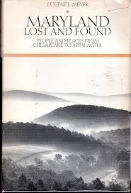 Maryland Lost and Found: People and Places from Chesapeake to Appalachia (Used Books) (hc) - Meyer