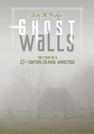 Ghost Walls: The Story of a 17th-Century Colonial Homestead (Used Books) (hc) - Walker