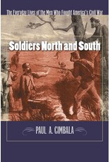 Soldiers North And South: The Everyday Experiences of the Men Who Fought America's Civil War (Used Books) (pb) - Cimbala