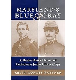 Maryland's Blue & Gray: A Border State's Union and Confederate Junior Officer Corps (Used Books) (hc) - Ruffner