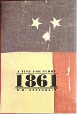 1861: A Time for Glory (Used Books) (hc) - Greenwalt