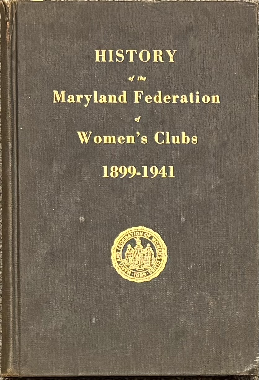 History of the Maryland Federation of Women's Clubs: 1899-1941 (Used Books) (hc) - Harcum, Ray, and Matthews