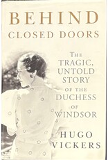 Behind Closed Doors: The Tragic, Untold Story of the Duchess of Windsor (Used Books) (hc) - Vickers