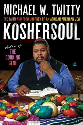 Koshersoul: The Faith and Food Journey of An African American Jew (pb) - Twitty