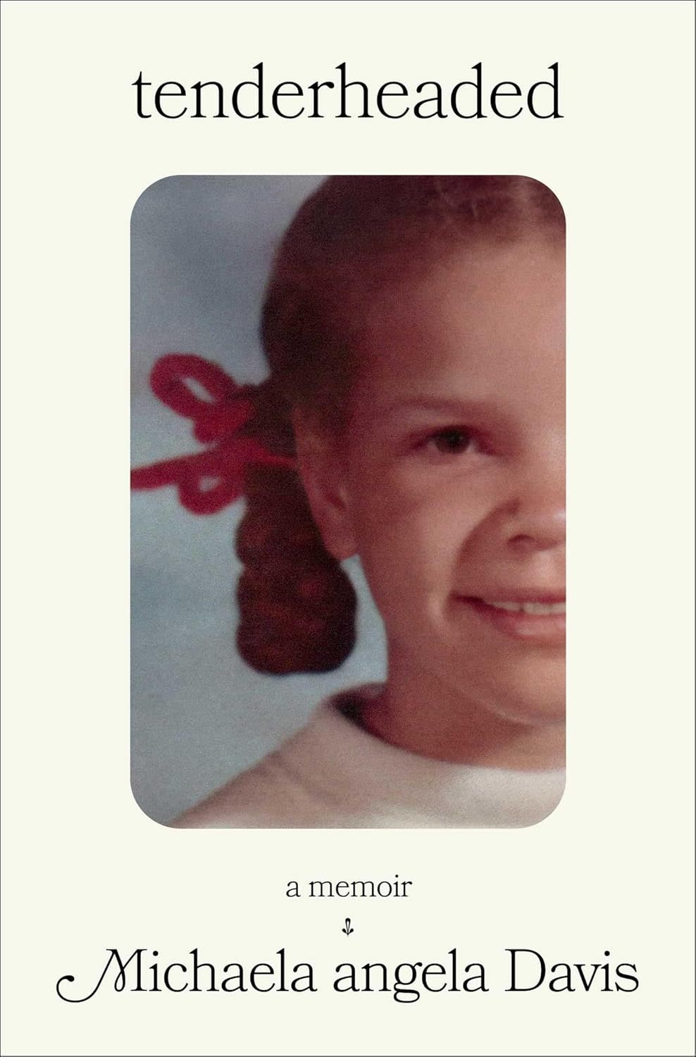 Tenderheaded: A Memoir (hc) - Davis