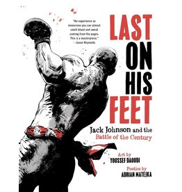 Last on His Feet: Jack Johnson and the Battle of the Century - Daoudi