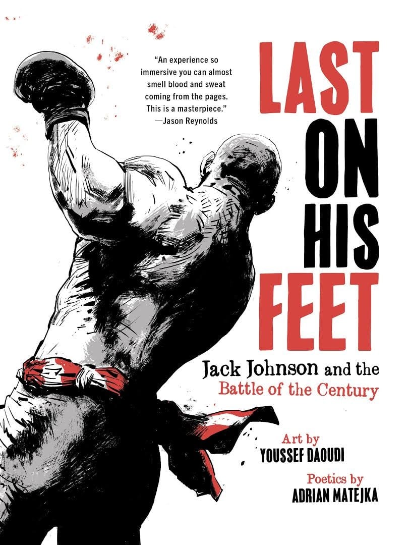 Last on His Feet: Jack Johnson and the Battle of the Century - Daoudi