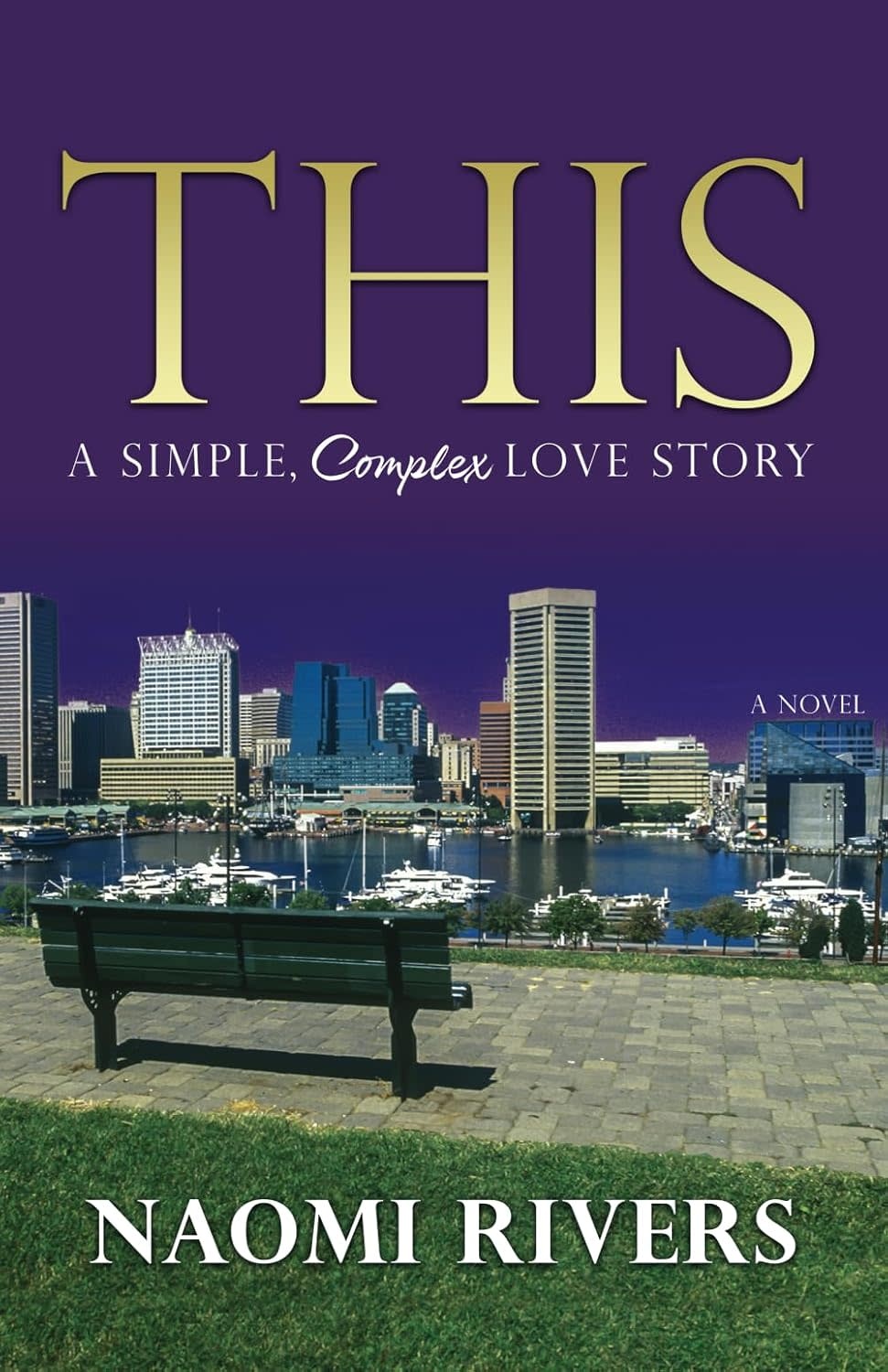 This: A Simple, Complex Love Story - (pb) - Rivers