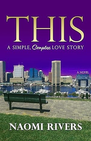 This: A Simple, Complex Love Story - (pb) - Rivers