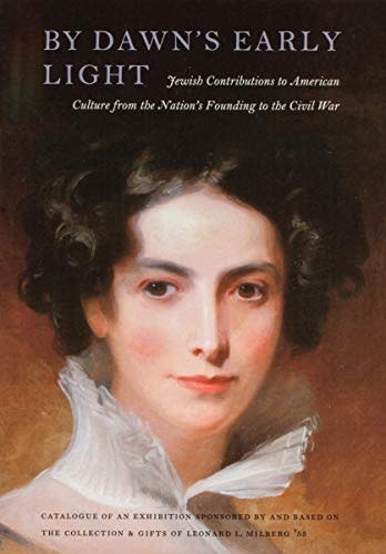 By Dawn's Early Lights: Jewish Contributions to American Culture from the Nation's Founding to the Civil War (pb) - Princeton