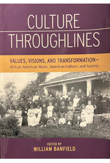 Culture Throughlines: Values, Visions and Transformations - African American Music, American Culture, and Society (Used Book) - Banfield