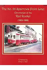 The No. 26 Sparrows Point Line: Chronicles of the Red Rocket (1903-1958) (Used) - Hall