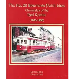 The No. 26 Sparrows Point Line: Chronicles of the Red Rocket (1903-1958) (Used) - Hall