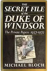The Secret File of the Duke of Windsor: The Private Papers 1937-1972 (Used) - Bloch