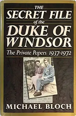 The Secret File of the Duke of Windsor: The Private Papers 1937-1972 (Used) - Bloch