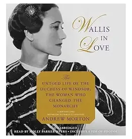 Wallis in Love: The Untold Life of the Duchess of Windsor, the Woman who Changed the Monarchy (Used) - Morton
