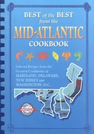 Best of the Best from the Mid-Atlantic Cookbook: Selected Recipes from the Favorite Cookbooks of Maryland, Delaware, New Jersey, and Washington, D.C. (Used) - McKee and Moseley