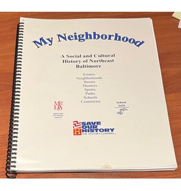 My Neighborhood: A Social and Cultural History of Northeast Baltimore (spiral) - School #426