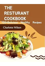The Restaurant Cookbook: 120+ Delicious Healthy Recipes (Used) - Wilson