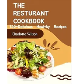 The Restaurant Cookbook: 120+ Delicious Healthy Recipes (Used) - Wilson
