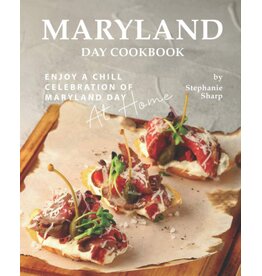 Maryland Day Cookbook: Enjoy a Chill Celebration of Maryland Day At Home (Used) - Sharp