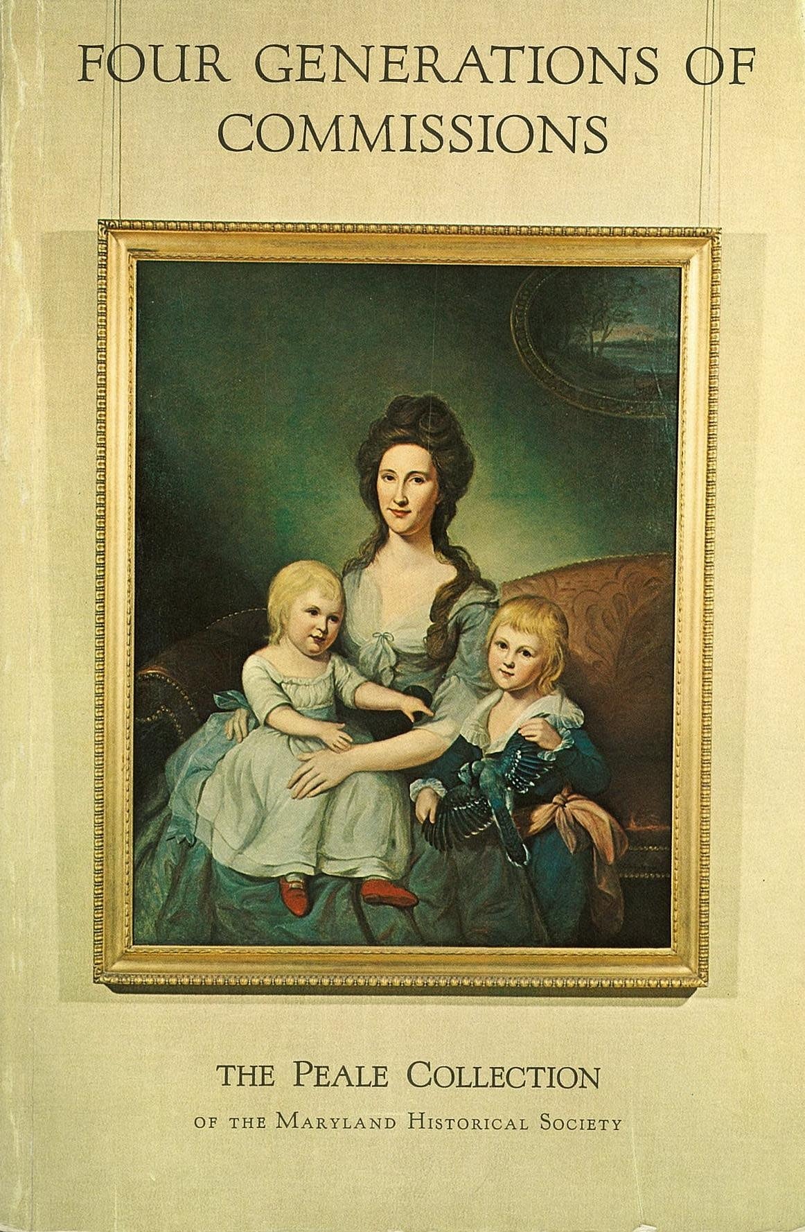 Four Generations of Commissions: The Peale Collections (pb) (Used) - The Peale Musuem