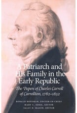 Maryland Center for History and Culture A Patriarch and His Family in the Early Republic: The Papers of Charles Carroll of Carrollton, 1782–1832 (Volumes 1–4) (hc) - Hoffman