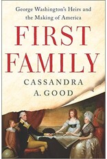 First Family: George Washington's Heirs and the Making of America (hc) - Good