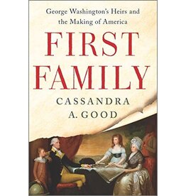 First Family: George Washington's Heirs and the Making of America (hc) - Good