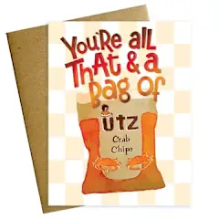 You're All That and a Bag of Crab Chips Card