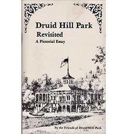 Druid Hill Park Revisited: A Pictorial Essay (pb) - Friends of Druid Hill Park